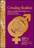 Grinding Realities – Women and Breastfeeding in the Informal Sector Grinding Realities – Women and Breastfeeding in the Informal Sector